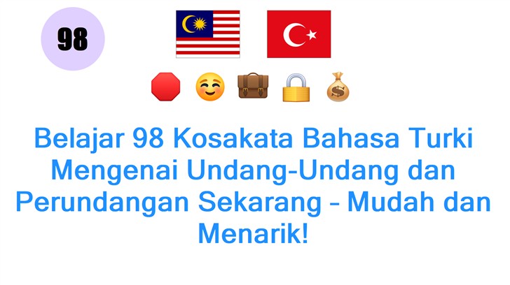Belajar 98 Kosakata Bahasa Turki Mengenai Undang-Undang dan Perundangan Sekarang – Mudah dan Menarik!